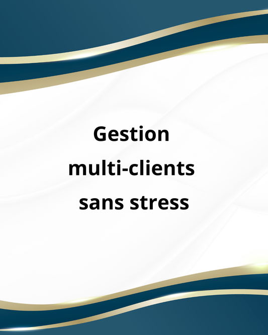 Structurer votre activité même avec plusieurs clients